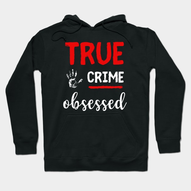 True Crime Obsessed, Murder Show Junkie Hoodie by Cor Designs